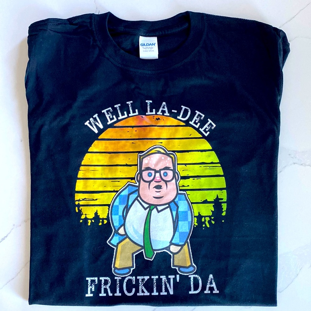 Well La Dee Frickin Da Tee